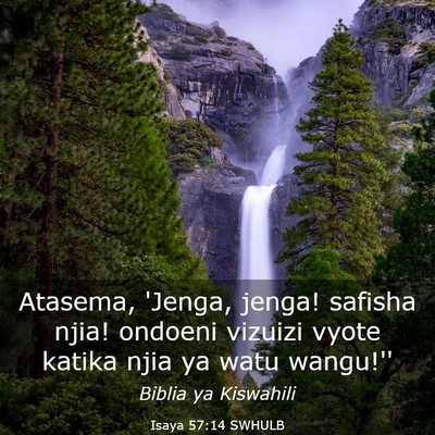 Picture 03 - Isaya 57:14 SWHULB - Atasema, 'Jenga, jenga! safisha njia! ondoeni - Bible Verse Picture