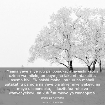 Picture 03 - Isaya 57:15 SWHULB - Maana yeye allye juu palipoinuka, anayeishi - Bible Verse Picture