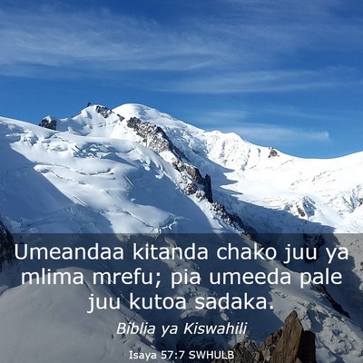 Picture 03 - Isaya 57:7 SWHULB - Umeandaa kitanda chako juu ya mlima mrefu; pia - Bible Verse Picture