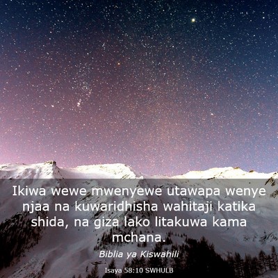 Picture 03 - Isaya 58:10 SWHULB - Ikiwa wewe mwenyewe utawapa wenye njaa na - Bible Verse Picture
