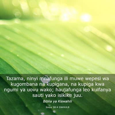 Picture 03 - Isaya 58:4 SWHULB - Tazama, ninyi mnafunga ili muwe wepesi wa - Bible Verse Picture