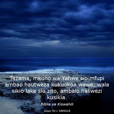 Picture 03 - Isaya 59:1 SWHULB - Tazama, mkono wa Yahwe sio mfupi ambao hautweza - Bible Verse Picture