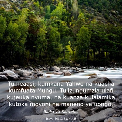 Picture 03 - Isaya 59:13 SWHULB - Tumeaasi, kumkana Yahwe na kuacha kumfuata Mungu. - Bible Verse Picture