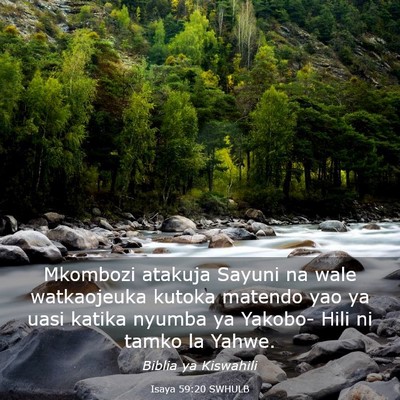 Picture 03 - Isaya 59:20 SWHULB - Mkombozi atakuja Sayuni na wale watkaojeuka - Bible Verse Picture