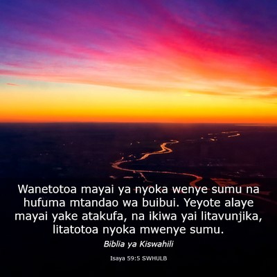 Picture 03 - Isaya 59:5 SWHULB - Wanetotoa mayai ya nyoka wenye sumu na hufuma - Bible Verse Picture