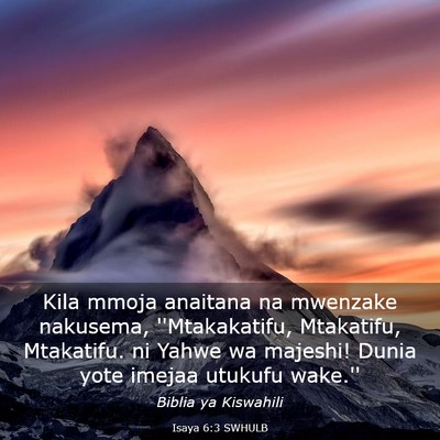 Picture 03 - Isaya 6:3 SWHULB - Kila mmoja anaitana na mwenzake nakusema, - Bible Verse Picture