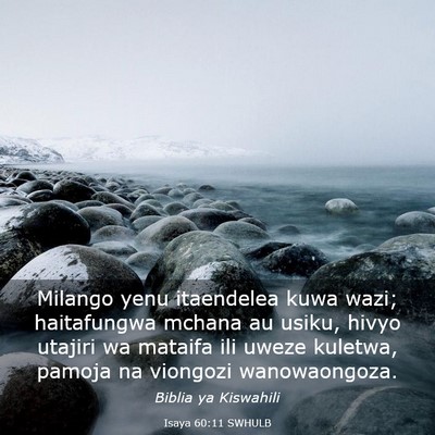Picture 03 - Isaya 60:11 SWHULB - Milango yenu itaendelea kuwa wazi; haitafungwa - Bible Verse Picture
