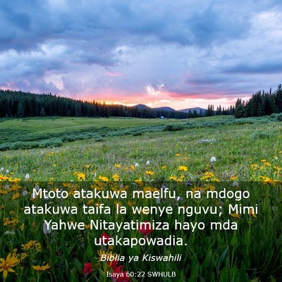 Picture 03 - Isaya 60:22 SWHULB - Mtoto atakuwa maelfu, na mdogo atakuwa taifa la - Bible Verse Picture