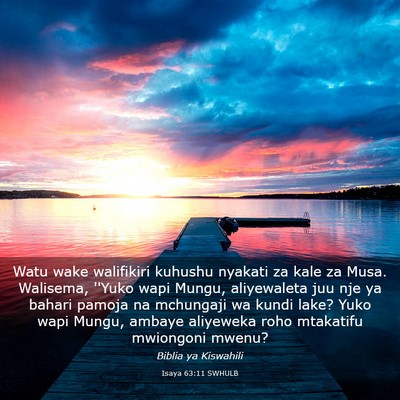 Picture 03 - Isaya 63:11 SWHULB - Watu wake walifikiri kuhushu nyakati za kale za - Bible Verse Picture