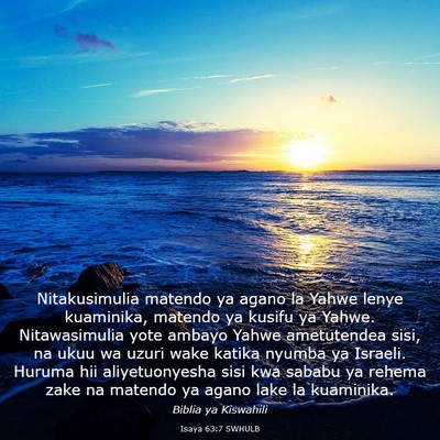Picture 03 - Isaya 63:7 SWHULB - Nitakusimulia matendo ya agano la Yahwe lenye - Bible Verse Picture