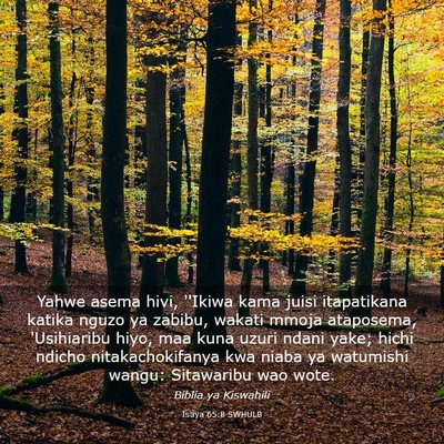 Picture 03 - Isaya 65:8 SWHULB - Yahwe asema hivi, ''Ikiwa kama juisi itapatikana - Bible Verse Picture