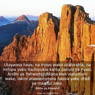 Picture 03 - Isaya 66:14 SWHULB - Utayaona haya, na moyo wako utafurahia, na mifupa - Bible Verse Picture