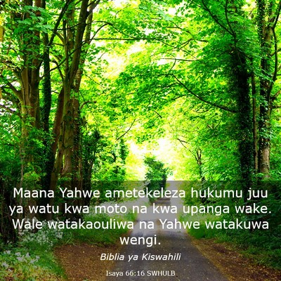 Picture 03 - Isaya 66:16 SWHULB - Maana Yahwe ametekeleza hukumu juu ya watu kwa - Bible Verse Picture