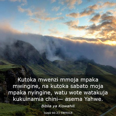 Picture 03 - Isaya 66:23 SWHULB - Kutoka mwenzi mmoja mpaka mwingine, na kutoka - Bible Verse Picture