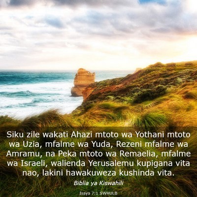 Picture 03 - Isaya 7:1 SWHULB - Siku zile wakati Ahazi mtoto wa Yothani mtoto wa - Bible Verse Picture