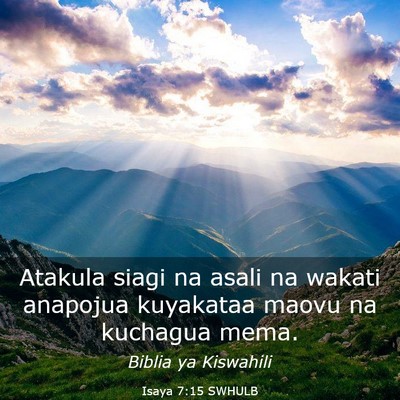 Picture 03 - Isaya 7:15 SWHULB - Atakula siagi na asali na wakati anapojua - Bible Verse Picture