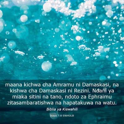 Picture 03 - Isaya 7:8 SWHULB - maana kichwa cha Amramu ni Damaskasi, na kishwa - Bible Verse Picture