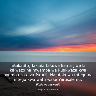 Picture 03 - Isaya 8:14 SWHULB - mtakatifu; lakinia takuwa kama jiwe la kikwazo na - Bible Verse Picture