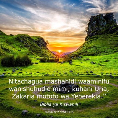 Picture 03 - Isaya 8:2 SWHULB - Nitachagua mashahidi waaminifu wanishuhudie mimi, - Bible Verse Picture