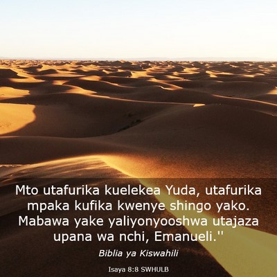 Picture 03 - Isaya 8:8 SWHULB - Mto utafurika kuelekea Yuda, utafurika mpaka - Bible Verse Picture
