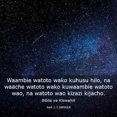 Picture 03 - Joeli 1:3 SWHULB - Waambie watoto wako kuhusu hilo, na waache watoto - Bible Verse Picture