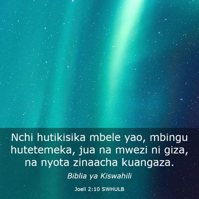 Picture 03 - Joeli 2:10 SWHULB - Nchi hutikisika mbele yao, mbingu hutetemeka, jua - Bible Verse Picture