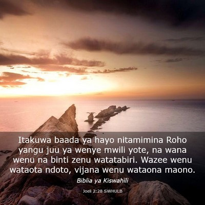 Picture 03 - Joeli 2:28 SWHULB - Itakuwa baada ya hayo nitamimina Roho yangu juu - Bible Verse Picture