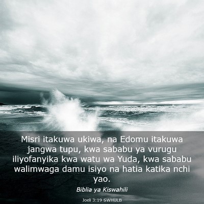 Picture 03 - Joeli 3:19 SWHULB - Misri itakuwa ukiwa, na Edomu itakuwa jangwa - Bible Verse Picture