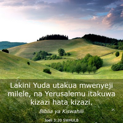 Picture 03 - Joeli 3:20 SWHULB - Lakini Yuda utakua mwenyeji milele, na Yerusalemu - Bible Verse Picture