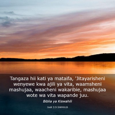 Picture 03 - Joeli 3:9 SWHULB - Tangaza hii kati ya mataifa, 'Jitayarisheni - Bible Verse Picture