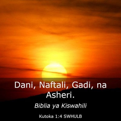 Picture 03 - Kutoka 1:4 SWHULB - Dani, Naftali, Gadi, na - Bible Verse Picture