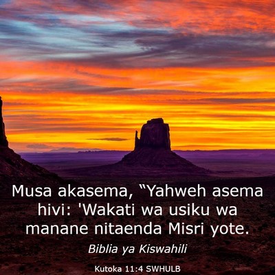 Picture 03 - Kutoka 11:4 SWHULB - Musa akasema, “Yahweh asema hivi: 'Wakati wa - Bible Verse Picture