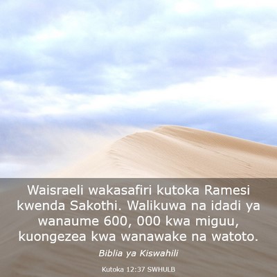 Picture 03 - Kutoka 12:37 SWHULB - Waisraeli wakasafiri kutoka Ramesi kwenda - Bible Verse Picture