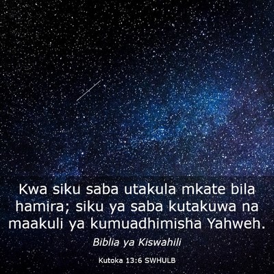 Picture 03 - Kutoka 13:6 SWHULB - Kwa siku saba utakula mkate bila hamira; siku ya - Bible Verse Picture