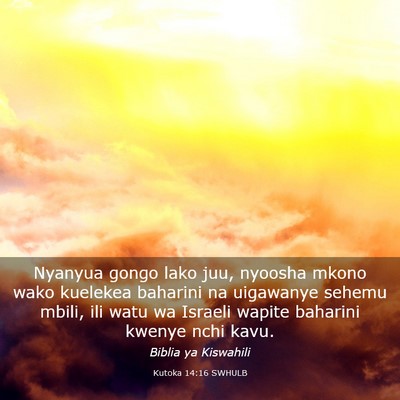 Picture 03 - Kutoka 14:16 SWHULB - Nyanyua gongo lako juu, nyoosha mkono wako - Bible Verse Picture