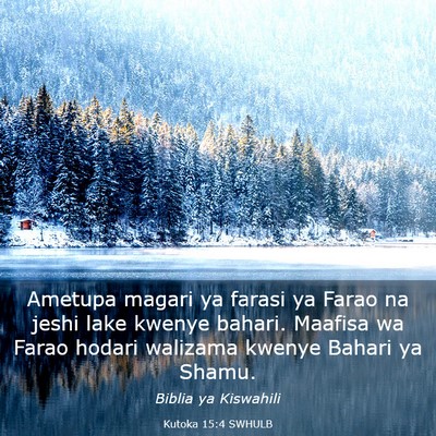 Picture 03 - Kutoka 15:4 SWHULB - Ametupa magari ya farasi ya Farao na jeshi lake - Bible Verse Picture