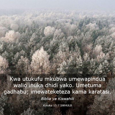 Picture 03 - Kutoka 15:7 SWHULB - Kwa utukufu mkubwa umewapindua walio inuka dhidi - Bible Verse Picture
