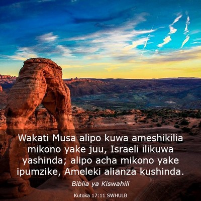 Picture 03 - Kutoka 17:11 SWHULB - Wakati Musa alipo kuwa ameshikilia mikono yake - Bible Verse Picture
