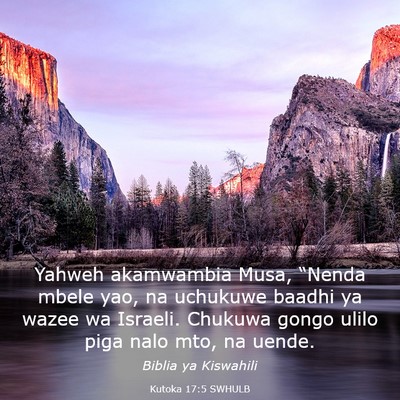 Picture 03 - Kutoka 17:5 SWHULB - Yahweh akamwambia Musa, “Nenda mbele yao, na - Bible Verse Picture