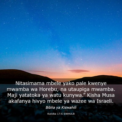 Picture 03 - Kutoka 17:6 SWHULB - Nitasimama mbele yako pale kwenye mwamba wa - Bible Verse Picture