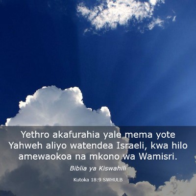 Picture 03 - Kutoka 18:9 SWHULB - Yethro akafurahia yale mema yote Yahweh aliyo - Bible Verse Picture