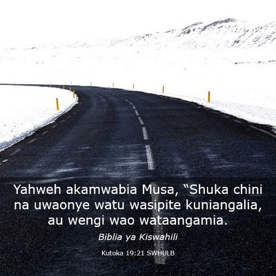 Picture 03 - Kutoka 19:21 SWHULB - Yahweh akamwabia Musa, “Shuka chini na uwaonye - Bible Verse Picture