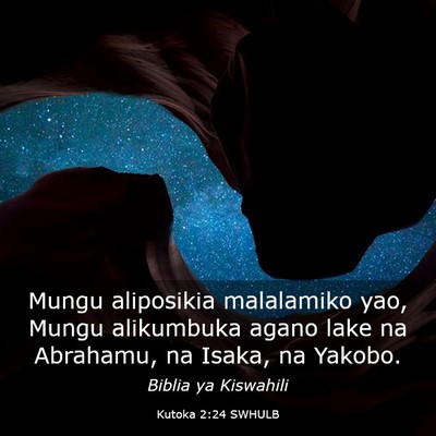 Picture 03 - Kutoka 2:24 SWHULB - Mungu aliposikia malalamiko yao, Mungu alikumbuka - Bible Verse Picture