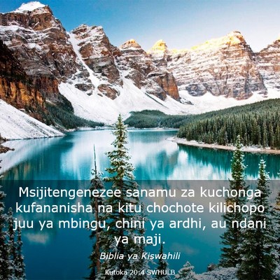 Picture 03 - Kutoka 20:4 SWHULB - Msijitengenezee sanamu za kuchonga kufananisha na - Bible Verse Picture