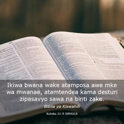 Picture 03 - Kutoka 21:9 SWHULB - Ikiwa bwana wake atamposa awe mke wa mwanae, - Bible Verse Picture