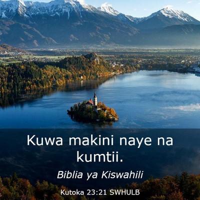 Picture 03 - Kutoka 23:21 SWHULB - Kuwa makini naye na - Bible Verse Picture