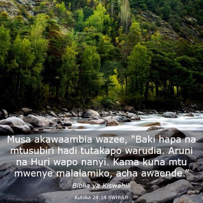Picture 03 - Kutoka 24:14 SWHULB - Musa akawaambia wazee, “Baki hapa na mtusubiri - Bible Verse Picture