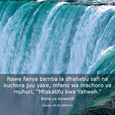 Picture 03 - Kutoka 28:36 SWHULB - Nawe fanya bamba la dhahabu safi na kuchora juu - Bible Verse Picture