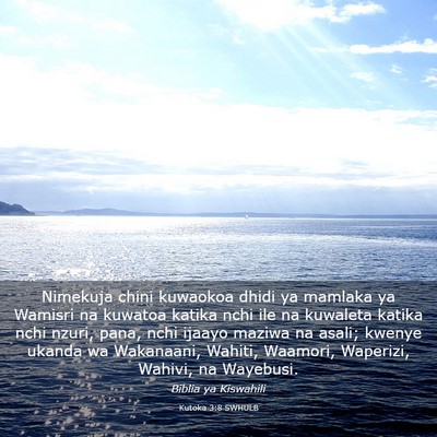 Picture 03 - Kutoka 3:8 SWHULB - Nimekuja chini kuwaokoa dhidi ya mamlaka ya - Bible Verse Picture