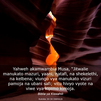 Picture 03 - Kutoka 30:34 SWHULB - Yahweh akamwambia Musa, “Jitwalie manukato - Bible Verse Picture